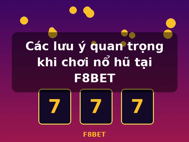 Kinh nghiệm chơi nổ hũ có trách nhiệm tại F8BET
